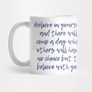 Believe in Yourself Mug